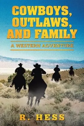 Hess |  Cowboys, Outlaws, and Family | eBook | Sack Fachmedien