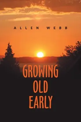 Webb |  Growing Old Early | eBook | Sack Fachmedien
