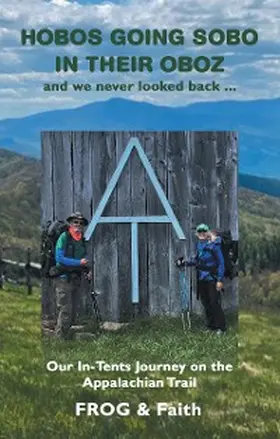 Frog / Faith |  Hobos Going Sobo in Their Oboz  and We Never Looked Back ... | eBook | Sack Fachmedien