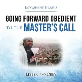 Harris |  Going Forward Obedient to the Master's Call | eBook | Sack Fachmedien