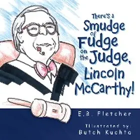 Fletcher |  There's a Smudge of Fudge on the Judge, Lincoln Mccarthy! | eBook | Sack Fachmedien