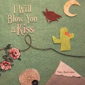 Robertson |  I Will Blow You a Kiss | eBook | Sack Fachmedien