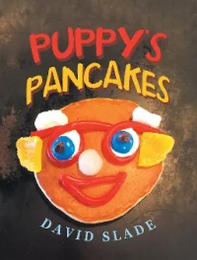 Slade |  Puppy's Pancakes | eBook | Sack Fachmedien