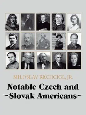 Rechcigl Jr. |  Notable Czech and Slovak Americans | eBook | Sack Fachmedien