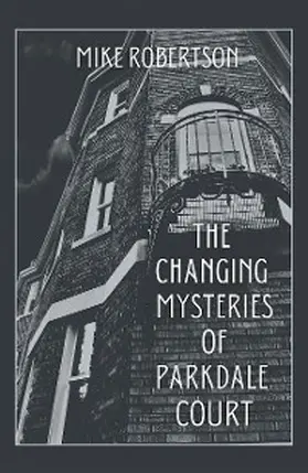 Robertson |  The Changing Mysteries of Parkdale Court | eBook | Sack Fachmedien