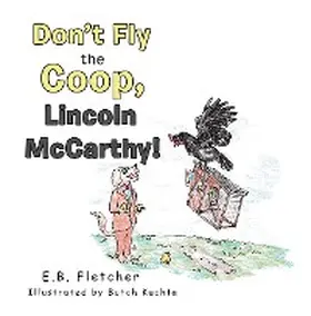 Fletcher |  Don't Fly the Coop, Lincoln Mccarthy! | eBook | Sack Fachmedien