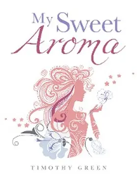 Green |  My Sweet Aroma | eBook | Sack Fachmedien