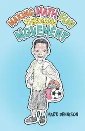 Dennison |  Making Math Fun Through Movement | eBook | Sack Fachmedien