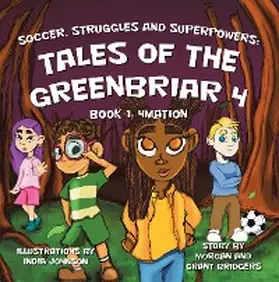Bridgers |  Soccer, Struggles and Superpowers: Tales of the Greenbriar 4 | eBook | Sack Fachmedien