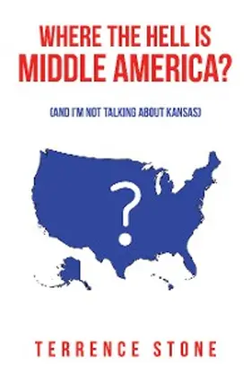 Stone |  Where the Hell is Middle America? | eBook | Sack Fachmedien