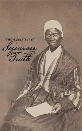 Truth |  The Narrative of Sojourner Truth | eBook | Sack Fachmedien