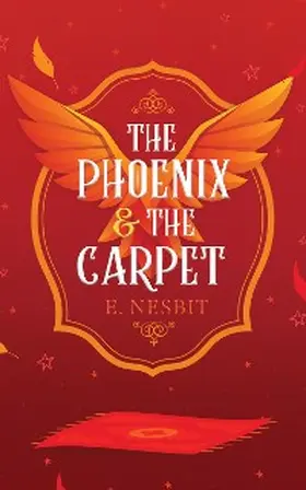 Nesbit |  The Phoenix and the Carpet | eBook | Sack Fachmedien