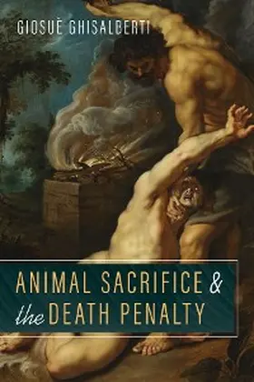 Ghisalberti |  Animal Sacrifice and the Death Penalty | eBook | Sack Fachmedien