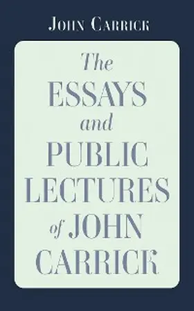 Carrick |  The Essays and Public Lectures of John Carrick | eBook | Sack Fachmedien