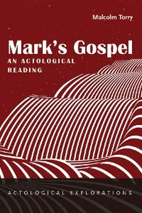Torry |  Mark's Gospel: An Actological Reading | eBook | Sack Fachmedien