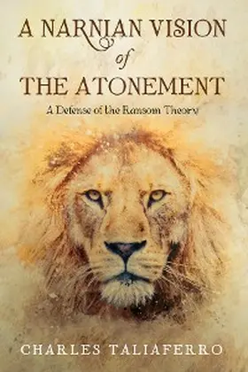 Taliaferro |  A Narnian Vision of the Atonement | eBook | Sack Fachmedien