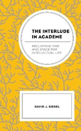 Siegel |  The Interlude in Academe | eBook | Sack Fachmedien