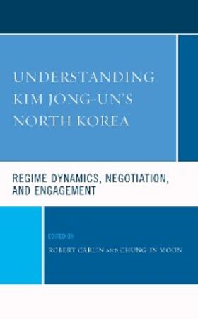 Carlin / Moon |  Understanding Kim Jong-un's North Korea | eBook | Sack Fachmedien
