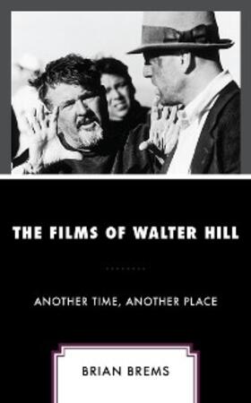 Brems |  The Films of Walter Hill | eBook | Sack Fachmedien