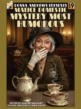 Andrews / Talley / Pandian |  Donna Andrews Presents Malice Domestic: Mystery Most Humorous | eBook | Sack Fachmedien