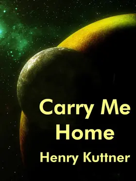 Kuttner |  Carry Me Home | eBook | Sack Fachmedien