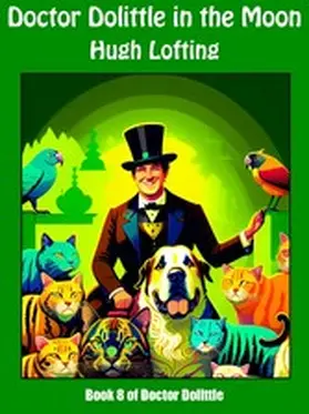 Lofting |  Doctor Dolittle in the Moon | eBook | Sack Fachmedien