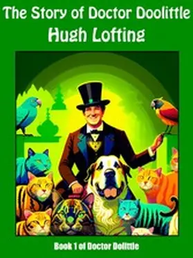 Lofting |  The Story of Doctor Dolittle | eBook | Sack Fachmedien