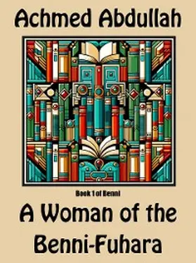 Abdullah |  A Woman of the Benni-Fuhara | eBook | Sack Fachmedien