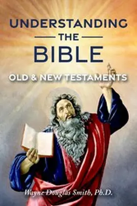 Ph.D. |  Understanding the Bible: Old and New Testaments | eBook | Sack Fachmedien