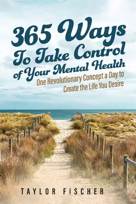 Fischer |  365 Ways to Take Control of Your Mental Health | eBook | Sack Fachmedien