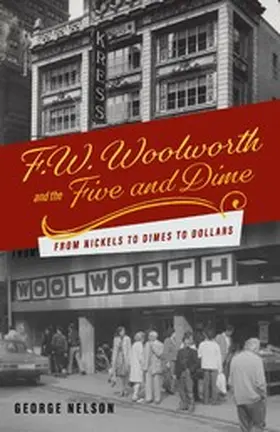 Nelson |  F. W. Woolworth and the Five and Dime | eBook | Sack Fachmedien