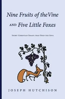 Hutchison |  Nine Fruits of the Vine and Five Little Foxes | eBook | Sack Fachmedien