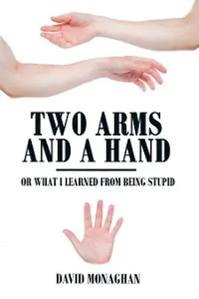 Monaghan |  Two Arms and a Hand | eBook | Sack Fachmedien