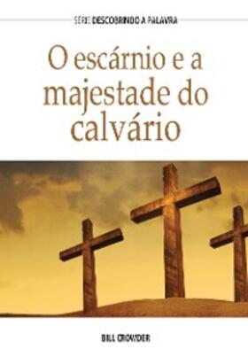 Crowder |  O Escárnio E A Majestade Do Calvário | eBook | Sack Fachmedien