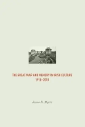 Myers |  The Great War and Memory in Irish Culture, 1918 -2010 | Buch |  Sack Fachmedien