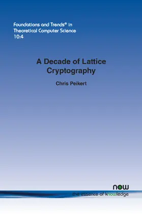 Peikert |  A Decade of Lattice Cryptography | Buch |  Sack Fachmedien