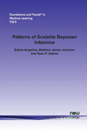 Angelino / Johnson / Adams |  Patterns of Scalable Bayesian Inference | Buch |  Sack Fachmedien