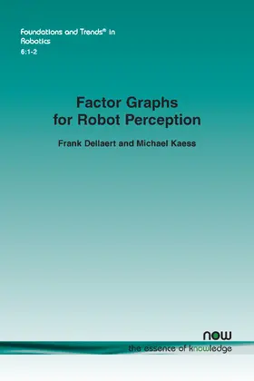 Dellaert / Kaess |  Factor Graphs for Robot Perception | Buch |  Sack Fachmedien