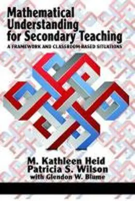 Heid / Wilson / Blume |  Mathematical Understanding for Secondary Teaching | Buch |  Sack Fachmedien