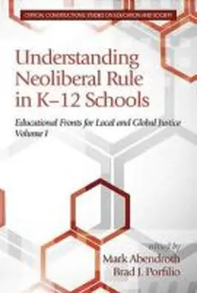 Abendroth / Porfilio |  Understanding Neoliberal Rule in K-12 Schools | Buch |  Sack Fachmedien