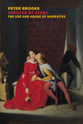 Brooks |  Seduced by Story: The Use and Abuse of Narrative | Buch |  Sack Fachmedien