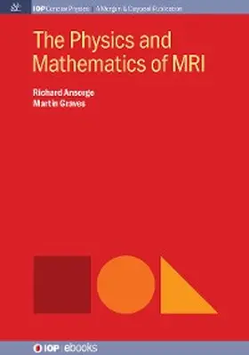 Ansorge / Graves |  The Physics and Mathematics of MRI | eBook | Sack Fachmedien