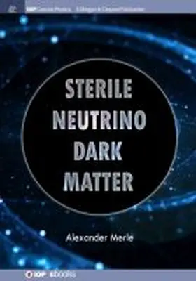 Merle |  Sterile Neutrino Dark Matter | Buch |  Sack Fachmedien