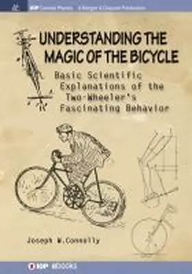 Connolly |  Understanding the Magic of the Bicycle: Basic scientific explanations to the two-wheeler's mysterious and fascinating behavior | Buch |  Sack Fachmedien