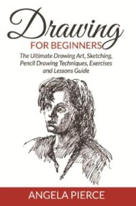 Pierce |  Drawing For Beginners | eBook | Sack Fachmedien