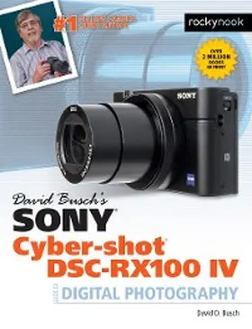 Busch |  David Busch's Sony Cyber-shot DSC-RX100 IV | eBook | Sack Fachmedien