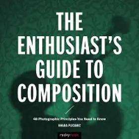 Plicanic |  The Enthusiast's Guide to Composition | eBook | Sack Fachmedien