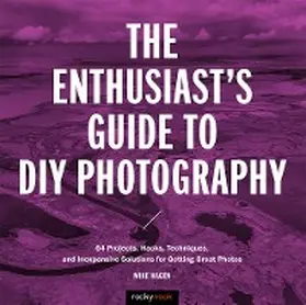 Hagen |  The Enthusiast's Guide to DIY Photography | eBook | Sack Fachmedien