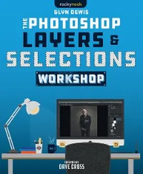 Dewis |  The Photoshop Layers and Selections Workshop | eBook | Sack Fachmedien