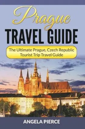 Pierce |  Prague Travel Guide | eBook | Sack Fachmedien